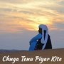 Chnga Tenu Piyar Kite