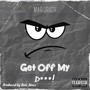 GET OFF MY D (Explicit)