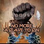 No More A Slave To Sin