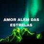 Amor Além Das Estrelas