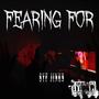 FEARING FOR (Explicit)