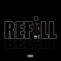 REFILL (feat. Harland Griffin) [Explicit]