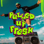 Pulled Up Fresh (Explicit)