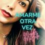 Amarme Otra Vez