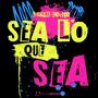 Sea Lo Que Sea (feat. Lyrical_Levite)