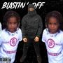 Blastin’ Off (Explicit)