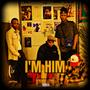 I'm Him (Studio version) [Explicit]