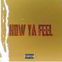 How Ya Feel (feat. Spade Melo & Maxwell Flame) [Explicit]