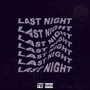 LAST NIGHT (Explicit)