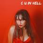 C U in Hell (Explicit)