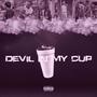 DEVIL IN MY CUP (feat. lil mes) [Explicit]