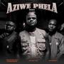 Aziwe Phela Remix (feat. Nomndayi & Smartblack Mampondo)