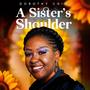 A Sister's Shoulder