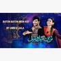 Baton Baton Mein Koi official Full Song 2025 Tan Man Neelo Neel Original Soundtrack Umme Lailaft Hassan Badshah Sehar Khan Shuja Asad Hum TV (feat. Umm E Laila)