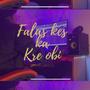 Falas kes ka kre obi (Explicit)