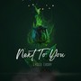 Next to You