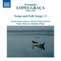 LOPES-GRAÇA, F.: Songs and Folk Songs, Vol. 2 (Gaspar, Panela, Vieira de Almeida)