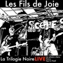 La Trilogie Noire (Live)