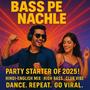 Bass Pe Nachle Party Anthem | Hindi-English DJ Mix | High Bass Dance Song (feat. Nilufa Yasmin)