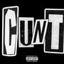 CUNT (Explicit)