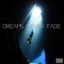 Dreams Never Fade (Explicit)