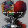 Reason to Love You (Explicit)