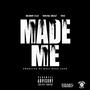 Made Me (feat. 704 & Young Deez) [Explicit]