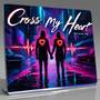 Cross my heart