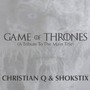 Game of Thrones (A Tribute to The Main Title)