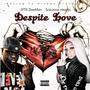 Despite Love (Explicit)