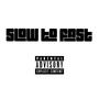 Slow to Fast (Explicit)