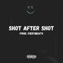 Shot After Shot (feat. FIZZYBEATS) [Explicit]