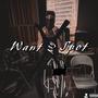 Want My Spot (Explicit)