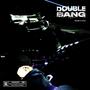 DOUBLE BANG (feat. Exzy) [Explicit]