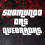 SUBMUNDO DAS QUEBRADAS (Explicit)