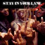 Stay In Your Lane (Explicit)