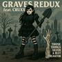 Our Graves Redux (feat. Blut Reaktor & CRUXX) [Explicit]