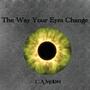 The Way Your Eyes Change