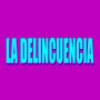 La Delincuencia (Explicit)