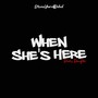 When She’s Here (Devil’s Daughter) [Explicit]