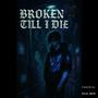 Broken Till I Die (Explicit)