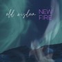 Old Wisdom, New Fire