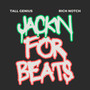 JACKIN FOR BEATS