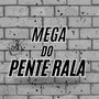 MEGA DO PENTE E RALA (Explicit)