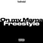 On My Mama Freestyle (Radio Edit) [Explicit]