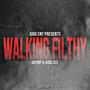 Walking Filthy (feat. Jugg Cee) [Explicit]