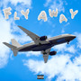 Fly Away (Explicit)