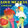 Love me Licia / Il mago di Oz