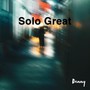 Solo Great (Explicit)