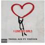 I Love My Girls (feat. Tiefour) [Explicit]